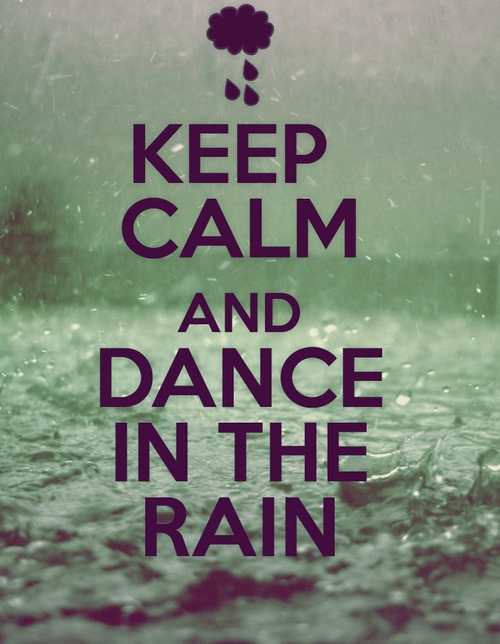 keep-calm-and-dance-in-the-rain.jpg